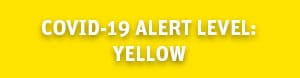 COVID-19 ALERT LEVEL: YELLOW