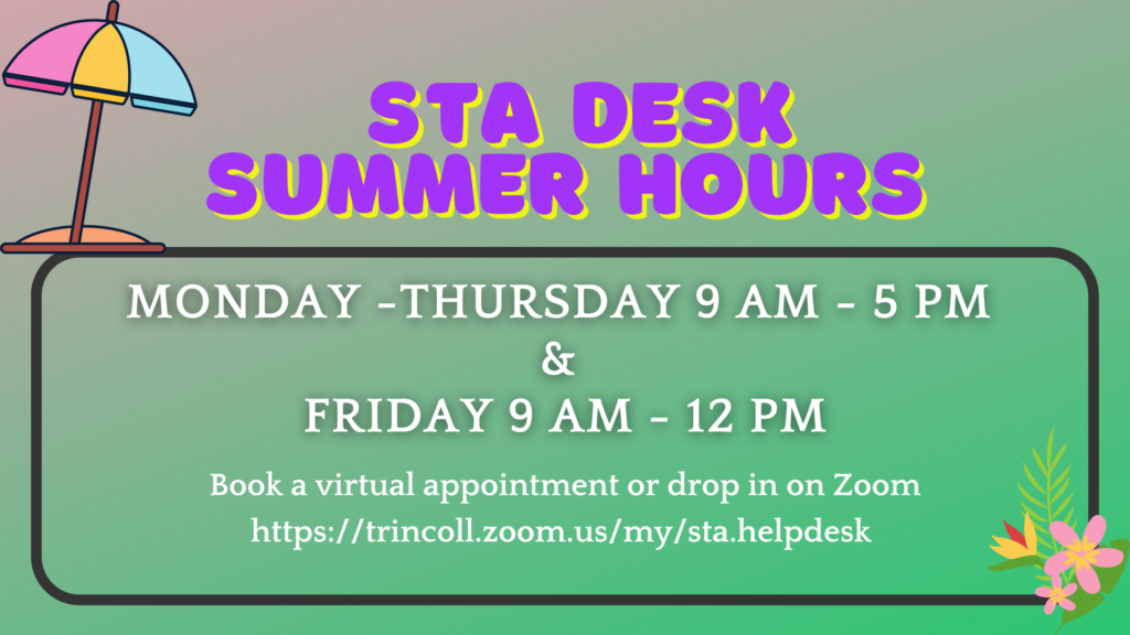 STA Summer Desk Hours, M-Th 9 am - 5 pm, F 9 am - 12 pm
