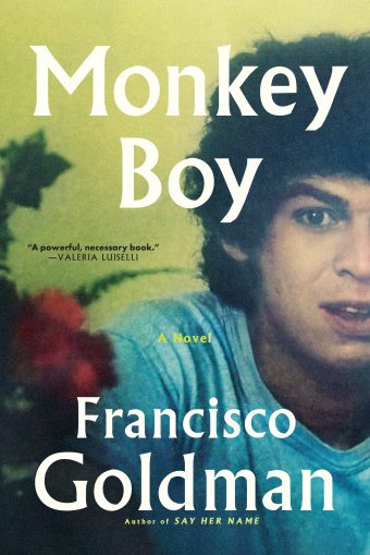 Francisco Goldman's Monkey Boy